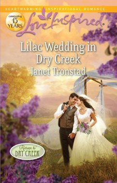Lilac Wedding In Dry Creek (eBook, ePUB) - Tronstad, Janet Lilac Wedding In Dry Creek (eBook, ePUB) - Tronstad, Janet