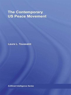 The Contemporary US Peace Movement (eBook, ePUB) - Toussaint, Laura