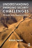 Understanding Emerging Security Challenges (eBook, ePUB) Understanding Emerging Security Challenges (eBook, ePUB)