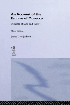 An Account of the Empire of Morocco and the Districts of Suse and Tafilelt (eBook, PDF) - Jackson, James Grey