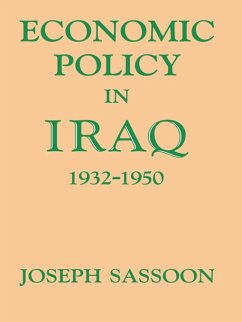 Economic Policy in Iraq, 1932-1950 (eBook, ePUB) - Sassoon, Joseph