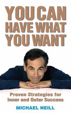 You Can Have What You Want (eBook, ePUB) - Neill, Michael