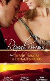 Royal Affairs: Desert Princes & Defiant Virgins: The Sheikh's Virgin Princess / The Sheikh and the Virgin Secretary / Desert Prince, Defiant Virgin (eBook, ePUB)