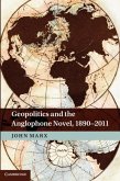 Geopolitics and the Anglophone Novel, 1890-2011 (eBook, PDF)