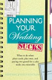 Planning Your Wedding Sucks (eBook, ePUB) Planning Your Wedding Sucks (eBook, ePUB)