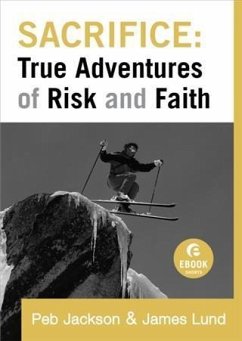 Sacrifice: True Adventures of Risk and Faith (Ebook Shorts) (eBook, ePUB) Cover Sacrifice: True Adventures of Risk and Faith (Ebook Shorts) (eBook, ePUB)