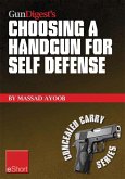 Gun Digest's Choosing a Handgun for Self Defense eShort (eBook, ePUB) Gun Digest's Choosing a Handgun for Self Defense eShort (eBook, ePUB)
