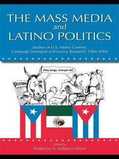 The Mass Media and Latino Politics (eBook, ePUB) - Subervi-Velez, Federico