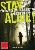 Stay Alive - Emergency Water Collection and Purification eShort (eBook, ePUB)