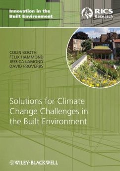 Solutions for Climate Change Challenges in the Built Environment (eBook, PDF) - Booth, Colin A.; Hammond, Felix N.; Lamond, Jessica; Proverbs, David G.