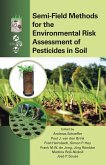 Semi-Field Methods for the Environmental Risk Assessment of Pesticides in Soil (eBook, PDF)