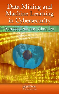 Data Mining and Machine Learning in Cybersecurity (eBook, PDF) - Dua, Sumeet; Du, Xian