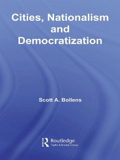 Cities, Nationalism and Democratization (eBook, ePUB) - Bollens, Scott A.