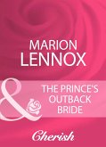 The Prince's Outback Bride (Mills & Boon Cherish) (eBook, ePUB)