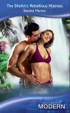 The Sheikh's Rebellious Mistress (eBook, ePUB) The Sheikh's Rebellious Mistress (eBook, ePUB)