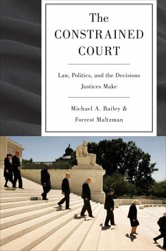 The Constrained Court (eBook, ePUB) - Bailey, Michael A.; Maltzman, Forrest