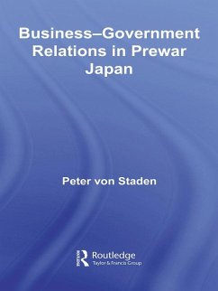 Business-Government Relations in Prewar Japan (eBook, ePUB) - Staden, Peter von