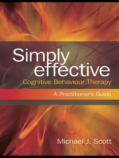 Simply Effective Cognitive Behaviour Therapy (eBook, ePUB) - Scott, Michael J.