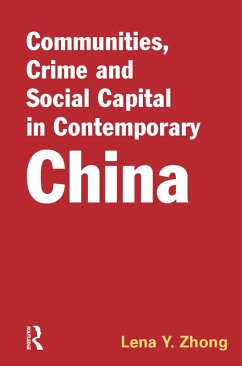 Communities, Crime and Social Capital in Contemporary China (eBook, ePUB) - Zhong, Lena