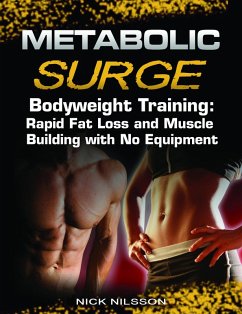 Metabolic Surge Bodyweight Training (eBook, ePUB) - Nilsson, Nick