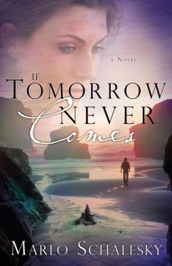 If Tomorrow Never Comes (eBook, ePUB) - Schalesky, Marlo