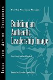 Building an Authentic Leadership Image (eBook, PDF)