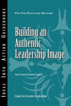 Building an Authentic Leadership Image (eBook, PDF) - Criswell, Corey; Campbell, David P.