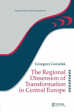 The Regional Dimension of Transformation in Central Europe (eBook, ePUB) - Gorzelak, Grzegorz