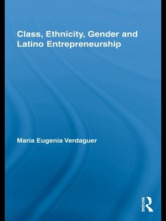 Class, Ethnicity, Gender and Latino Entrepreneurship (eBook, ePUB) - Verdaguer, María Eugenia