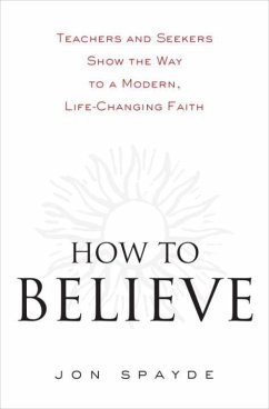 How to Believe (eBook, ePUB) - Spayde, Jon