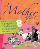 A Mother Apart (eBook, ePUB) A Mother Apart (eBook, ePUB)