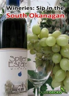Wineries: Sip in the South Okanagan (eBook, ePUB) - Zorn, Diane