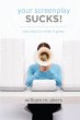 Your Screenplay Sucks! (eBook, ePUB) - Bild 1