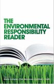 The Environmental Responsibility Reader (eBook, PDF) The Environmental Responsibility Reader (eBook, PDF)