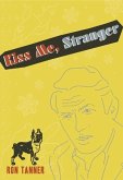 Kiss Me, Stranger (eBook, ePUB)