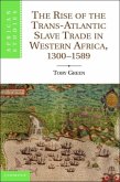 Rise of the Trans-Atlantic Slave Trade in Western Africa, 1300-1589 (eBook, PDF)