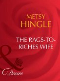 The Rags-To-Riches Wife (Mills & Boon Desire) (Secret Lives of Society Wives, Book 3) (eBook, ePUB)