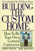 Everything You Need to Know About Building the Custom Home (eBook, ePUB)