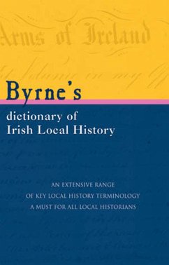 Byrnes Dictionary of Irish Local History (eBook, ePUB) - Byrne, Joseph