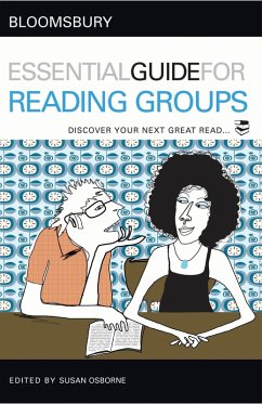 Bloomsbury Essential Guide for Reading Groups (eBook, ePUB) - Osborne, Susan Bloomsbury Essential Guide for Reading Groups (eBook, ePUB) - Osborne, Susan