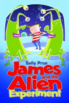 James and the Alien Experiment (eBook, ePUB) - Prue, Sally James and the Alien Experiment (eBook, ePUB) - Prue, Sally
