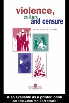Violence, Culture And Censure (eBook, ePUB) - Sumner, Colin; Sumner, Colin