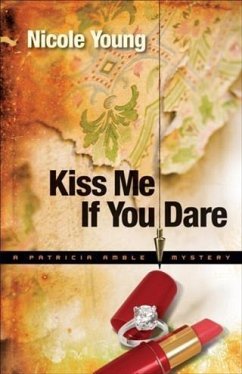 Kiss Me If You Dare (Patricia Amble Mystery Book #3) (eBook, ePUB) - Young, Nicole