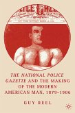 National Police Gazette and the Making of the Modern American Man, 1879-1906 (eBook, PDF)