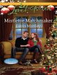 Mistletoe Matchmaker (eBook, ePUB) - Bild 1