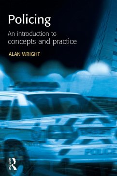 Policing: An introduction to concepts and practice (eBook, ePUB) - Wright, Alan