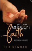 You Have Enough Faith (eBook, ePUB) You Have Enough Faith (eBook, ePUB)