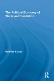 The Political Economy of Water and Sanitation (eBook, ePUB)