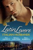 Latin Lovers: Italian Husbands: The Italian's Bought Bride / The Italian Playboy's Secret Son / The Italian Doctor's Perfect Family (eBook, ePUB)