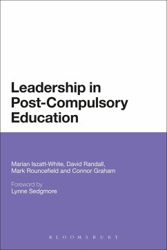Leadership in Post-Compulsory Education (eBook, ePUB) - Iszatt-White, Marian; Graham, Connor; Randall, David; Rouncefield, Mark